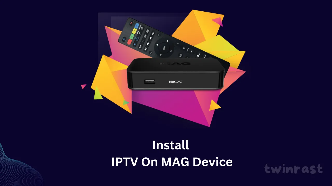 How To Install IPTV On MAG Device 1 Step-by-Step Guide: How To Install IPTV On MAG Device